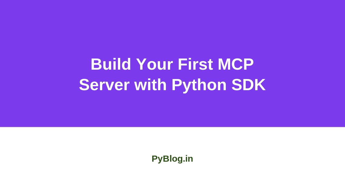 Build Your First MCP Server with Python SDK